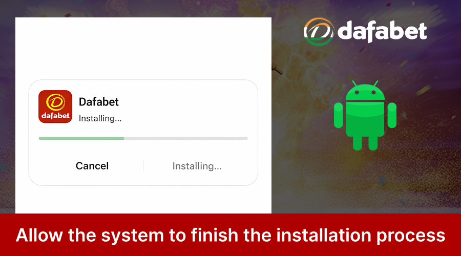 Allow system to complete the Dafabet installation process