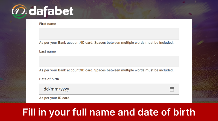 Enter your full name and DOB for Dafabet